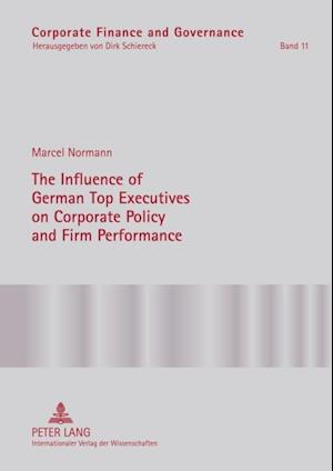 Influence of German Top Executives on Corporate Policy and Firm Performance