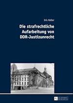 Die strafrechtliche Aufarbeitung von DDR-Justizunrecht