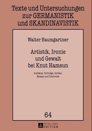 Artistik, Ironie und Gewalt bei Knut Hamsun