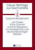 Jon Fosses fruehe Dramen und ihre Rezeption in norwegischen und deutschsprachigen Medien