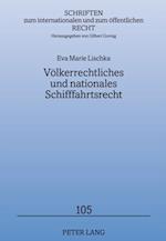 Voelkerrechtliches und nationales Schifffahrtsrecht