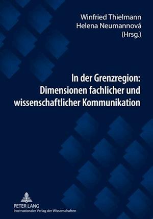 In der Grenzregion: Dimensionen fachlicher und wissenschaftlicher Kommunikation