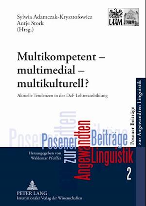 Multikompetent – multimedial – multikulturell?