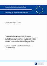 Literarische Konstruktionen autobiographischer Subjektivitaet in der «nouvelle autobiographie»