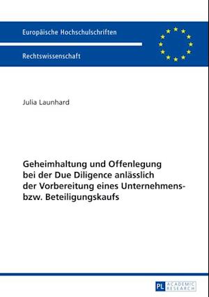 Geheimhaltung und Offenlegung bei der Due Diligence anlaesslich der Vorbereitung eines Unternehmens- bzw. Beteiligungskaufs