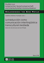 La traducción como comunicación interlingueística transcultural mediada