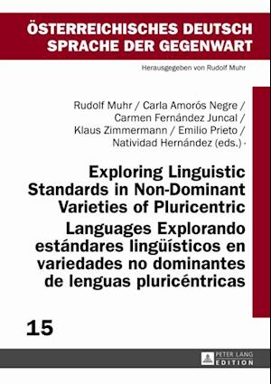 Exploring Linguistic Standards in Non-Dominant Varieties of Pluricentric Languages- Explorando estandares lingueisticos en variedades no dominantes de lenguas pluricentricas