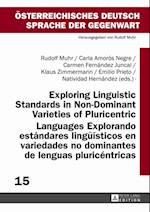 Exploring Linguistic Standards in Non-Dominant Varieties of Pluricentric Languages- Explorando estandares lingueisticos en variedades no dominantes de lenguas pluricentricas
