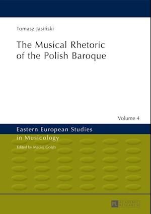 Musical Rhetoric of the Polish Baroque