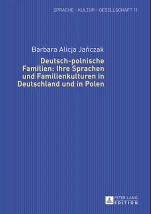 Deutsch-polnische Familien: Ihre Sprachen und Familienkulturen in Deutschland und in Polen