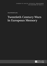 Twentieth Century Wars in European Memory