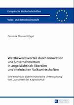 Wettbewerbsvorteil durch Innovation und Unternehmertum in angelsaechsisch-liberalen und rheinischen Volkswirtschaften