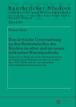 Eine kritische Untersuchung zu den Rechtsbehelfen des Kaeufers im alten und im neuen tuerkischen Warenkaufrecht