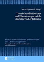 Transkulturelle Identitaet und Uebersetzungsmodelle skandinavischer Literatur