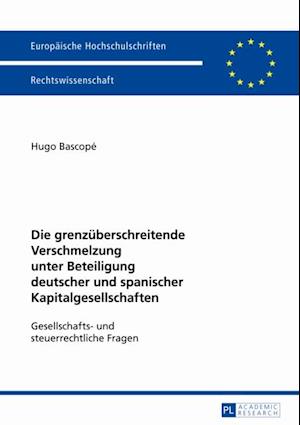 Die grenzueberschreitende Verschmelzung unter Beteiligung deutscher und spanischer Kapitalgesellschaften