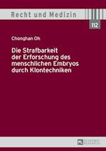 Die Strafbarkeit der Erforschung des menschlichen Embryos durch Klontechniken