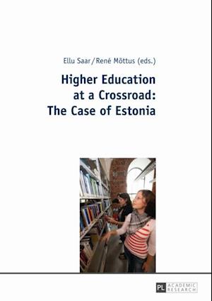 Higher Education at a Crossroad: The Case of Estonia