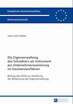 Die Eigenverwaltung des Schuldners als Instrument zur Unternehmenssanierung im Insolvenzverfahren