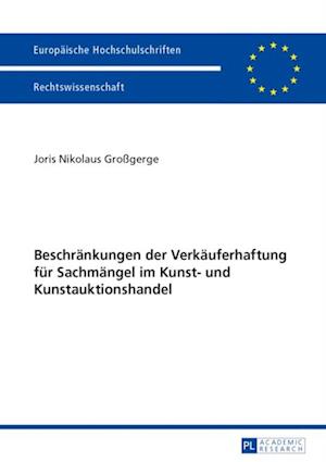 Beschraenkungen der Verkaeuferhaftung fuer Sachmaengel im Kunst- und Kunstauktionshandel