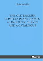 Old English Complex Plant Names: A Linguistic Survey and a Catalogue