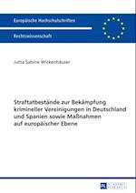 Straftatbestaende zur Bekaempfung krimineller Vereinigungen in Deutschland und Spanien sowie Maßnahmen auf europaeischer Ebene