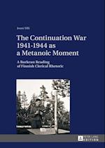 Continuation War 1941-1944 as a Metanoic Moment