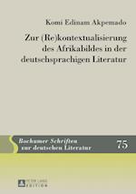 Zur (Re)kontextualisierung des Afrikabildes in der deutschsprachigen Literatur