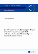 Die Wirksamkeit von Beratungsvertraegen zwischen der Aktiengesellschaft und einer dem Aufsichtsratsmitglied nahe stehenden Person