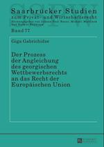 Der Prozess der Angleichung des georgischen Wettbewerbsrechts an das Recht der Europaeischen Union