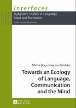 Towards an Ecology of Language, Communication and the Mind