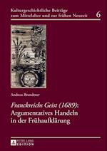 «Franckreichs Geist» (1689): Argumentatives Handeln in der Fruehaufklaerung