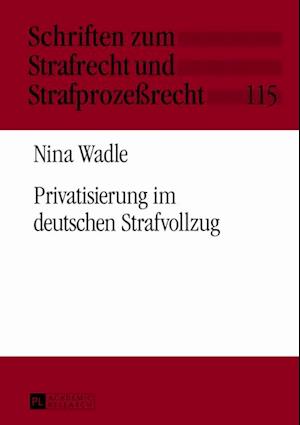 Privatisierung im deutschen Strafvollzug
