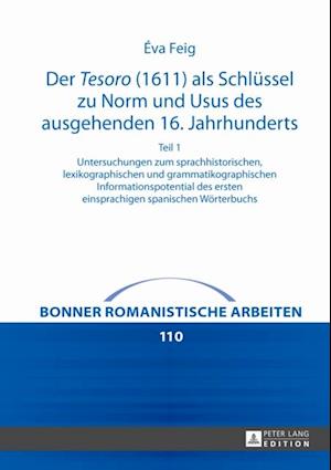 Der «Tesoro» (1611) als Schluessel zu Norm und Usus des ausgehenden 16. Jahrhunderts