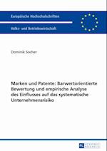 Marken und Patente: Barwertorientierte Bewertung und empirische Analyse des Einflusses auf das systematische Unternehmensrisiko