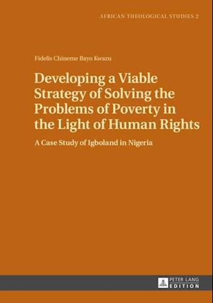 Developing a Viable Strategy of Solving the Problems of Poverty in the Light of Human Rights