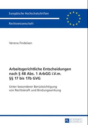 Arbeitsgerichtliche Entscheidungen nach § 48 Abs. 1 ArbGG i.V.m. §§ 17 bis 17b GVG