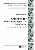 Arbeitsfelder der Jugendsprachforschung