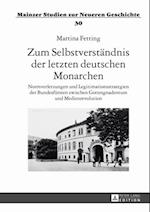 Zum Selbstverstaendnis der letzten deutschen Monarchen