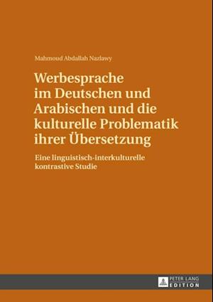 Werbesprache im Deutschen und Arabischen und die kulturelle Problematik ihrer Uebersetzung