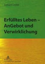 Erfuelltes Leben – AnGebot und Verwirklichung