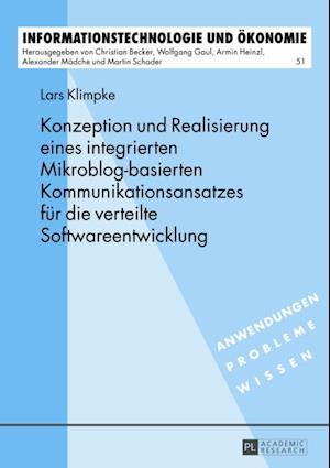 Konzeption und Realisierung eines integrierten Mikroblog-basierten Kommunikationsansatzes fuer die verteilte Softwareentwicklung