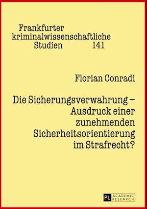 Die Sicherungsverwahrung – Ausdruck einer zunehmenden Sicherheitsorientierung im Strafrecht?