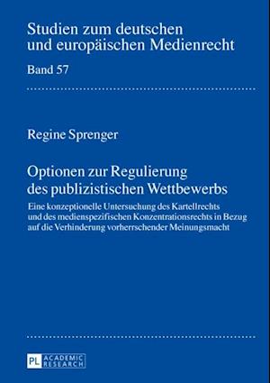 Optionen zur Regulierung des publizistischen Wettbewerbs