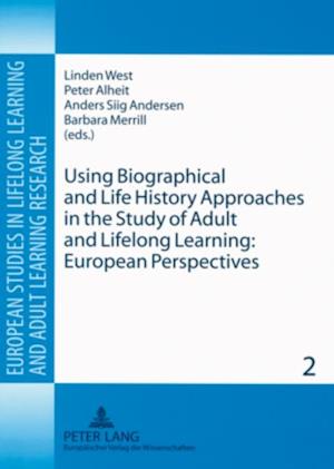 Using Biographical and Life History Approaches in the Study of Adult and Lifelong Learning: European Perspectives