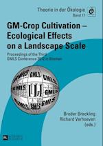 GM-Crop Cultivation - Ecological Effects on a Landscape Scale