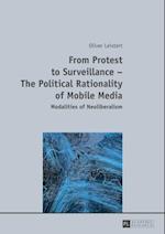 From Protest to Surveillance - The Political Rationality of Mobile Media