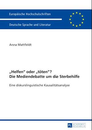 «Helfen» oder «toeten»? Die Mediendebatte um die Sterbehilfe