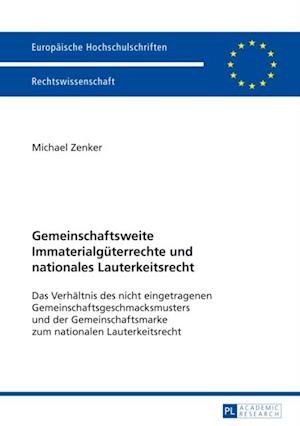 Gemeinschaftsweite Immaterialgueterrechte und nationales Lauterkeitsrecht