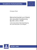 Menschenhandel zum Zweck der sexuellen Ausbeutung §§ 232, 233 a StGB