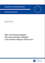 Ueber die Notwendigkeit des warenzeichenmaeßigen und markenmaeßigen Gebrauchs